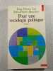 Pour une sociologie politique tome 1. Jean-Pierre Cot  Jean-Pierre Mounier