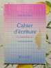 Cahier d'&eacute;criture. Jean Raybaud