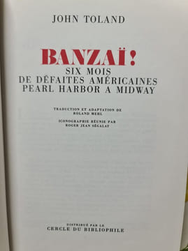 Banzai! Six mois de défaites américaines : Pearl Harbor à Midway. John Toland