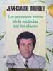 Les nouveaux succ&egrave;s de la m&eacute;decine par les plantes. Jean-Claude Bourret