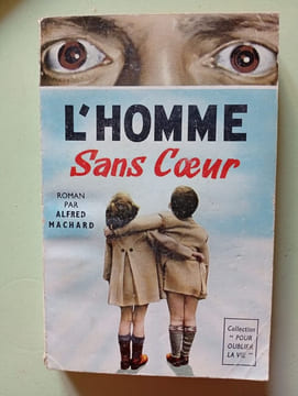 L'homme sans cœur. Alfred Machard