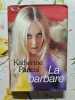 La barbare. Katherine Pancol