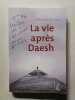 La vie apr&egrave;s Daesh. Bouzar Dounia