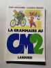 La grammaire au CM2. &Eacute;mile Genouvrier / Claudine Gruw&egrave;z