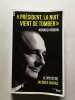 &laquo; Pr&eacute;sident la nuit vient de tomber &raquo;. Arnaud Ardoin