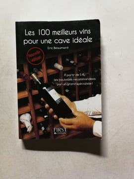 Les 100 meilleurs vins pour une cave idéale. Eric Beaumard