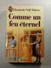 Comme un feu &eacute;ternel. Elizabeth Nell Dubus