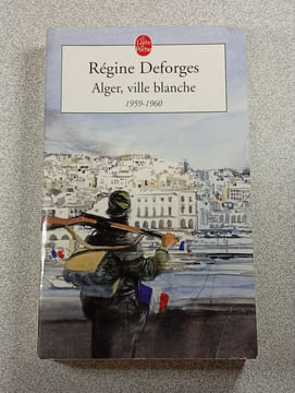 Alger Ville Blanche 1959-1960. Régine Deforges