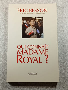Qui connaît Madame Royal. Éric Besson