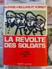 La r&eacute;volte des soldats. Hans Hellmut Kirst