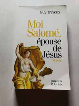 Moi Salomé épouse de Jésus. Guy Trévoux