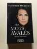 Les mots aval&eacute;s: Parcours d'une vorace. Wilkening Catherine