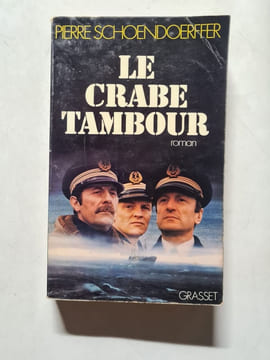 Le crabe-tambour. Pierre Schoendoerffer