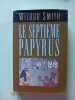 Le Septi&egrave;me Papyrus. Wilbur Smith
