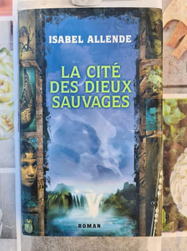 La Cité des Dieux Sauvages. Isabel Allende
