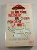 Le bizarre incident du chien pendant la nuit. Mark Haddon