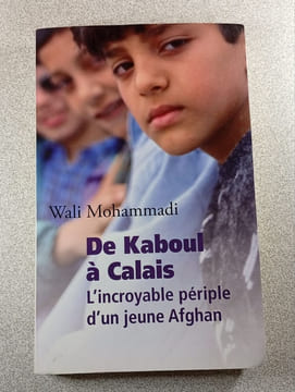 De Kaboul à Calais : L'incroyable périple d'un jeune Afghan. Wali Mohammadi