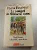 Le sanglot de l'homme blanc. Pascal Bruckner