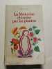 La M&eacute;decine chinoise par les plantes. Ming Wong