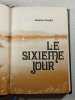 Le Sixi&egrave;me Jour. Andr&eacute;e Chedid