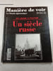Man&egrave;re de voir n&deg;100 : Un si&egrave;cle russe. 