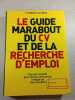 Le guide Marabout du CV et de la recherche d'emploi. Florence Le Bras