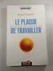 Le plaisir de travailler. Maurice Th&eacute;venet