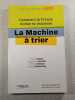 La Machine &agrave; trier : Comment la France divise sa jeunesse. Pierre Cahuc  St&eacute;phane Carcillo  Olivier Galland  Andr&eacute; Zylberberg