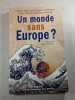 Un monde sans Europe. Philippe Esper avec Christian de Boissieu  Pierre Delvolv&eacute;  Christophe Jaffrelot