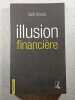 Illusion financi&egrave;re. Ga&euml;l Giraud
