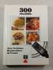 300 recettes. Avec les jeunes Restaurateurs de France