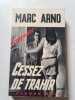 Cessez de trahir. Marc Arno