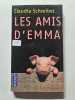 Les amis d'Emma. Claudia Schreiber  Fr&eacute;d&eacute;ric Weinmann