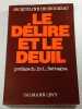 Le d&eacute;lire et le deuil. Jacqueline de Segonzac