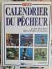 Calendrier Du Pecheur. Guide Pratique De La Peche En France. Durantel Pascal  Cortay Georges
