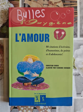 Bulles d'oxygène : L'amour. Christian Robin