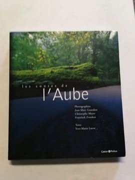 Les contes de l'Aube. Jean-Marc Gourdon Christophe Meyer Frantisek Zvardon Yves-Marie Lucot