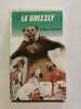 Le grizzly. CURWOOD James Oliver