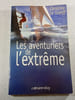 Les aventuriers de l'extr&ecirc;me. Christine Le Scanff