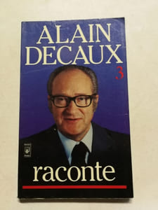 Alain Decaux raconte 3