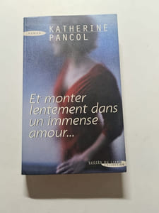 Et monter lentement dans un immense amour