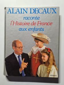 Alain Decaux raconte l'Histoire de France aux enfants