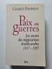 Paix ou guerres : Les secrets des n&eacute;gociations isra&eacute;lo-arabes 1917 - 1997. CHARLES ENDERLIN
