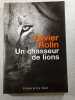 Un chasseur de lions. Olivier Rolin