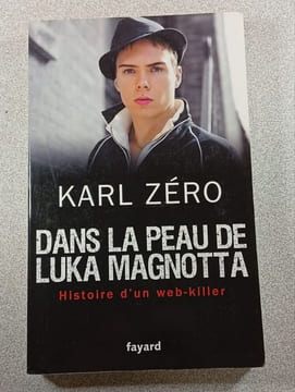 Dans la peau de Luka Magnotta : Histoire d'un web-killer. Karl Zéro