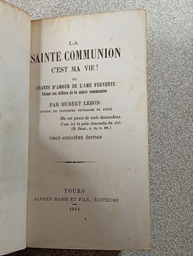 La Sainte Communion c'est ma vie! ou Chants d'amour de l'âme fervente faisant ses délices de la sainte communion. Hubert Lebon
