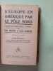 D'Europe en Am&eacute;rique par le P&ocirc;le Nord. Roald Amundsen et Lincoln Ellsworth