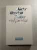 L'amour n'est pas aim&eacute;. Hector Bianciotti