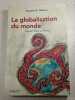 La globalisation du monde. Jacques B. G&eacute;linas