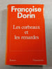 Les corbeaux et les renardes. Fran&ccedil;oise Dorin